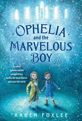 Ophelia and the Marvelous Boy - Foxlee, Karen