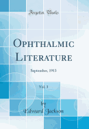 Ophthalmic Literature, Vol. 3: September, 1913 (Classic Reprint)
