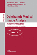Ophthalmic Medical Image Analysis: 6th International Workshop, Omia 2019, Held in Conjunction with Miccai 2019, Shenzhen, China, October 17, Proceedings