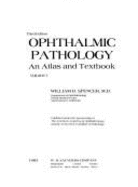 Ophthalmic Pathology: Posterior v. 3: An Atlas and Textbook - Spencer, William H. (Editor)