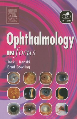 Ophthalmology in Focus - Kanski, Jack J, MD, MS, Frcs, and Bowling, Brad