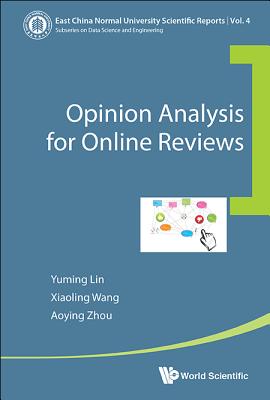 Opinion Analysis for Online Reviews - Lin, Yuming, and Wang, Xiaoling, and Zhou, Aoying
