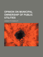 Opinion on Municipal Ownership of Public Utilities