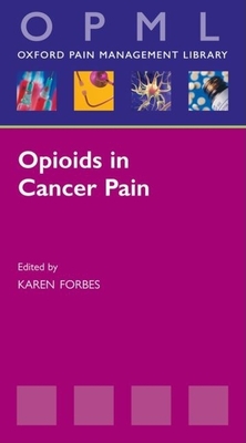 Opioids in Cancer Pain - Forbes, Karen (Editor)