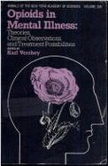 Opioids in mental illness : theories, clinical observations, and treatment possibilities - Verebey, Karl, and New York Academy of Sciences