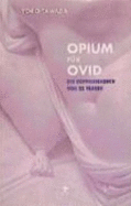 Opium Fur Ovid: Ein Kopfkissenbuch Von 22 Frauen