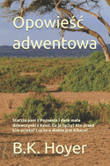 Opowie c adwentowa: Starsza pani z Poznania i dwie male dziewczynki z Kenii. Co je l czy? Kto przed kim ucieka? I co to u diabla jest Kibera?