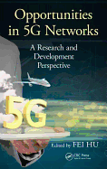 Opportunities in 5G Networks: A Research and Development Perspective
