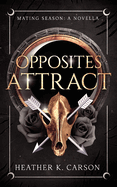 Opposites Attract: A Mating Season Novella