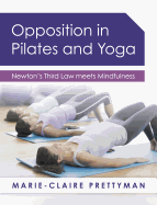 Opposition in Pilates and Yoga: Newton's Third Law Meets Mindfulness