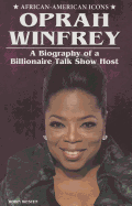Oprah Winfrey: A Biography of a Billionaire Talk Show Host