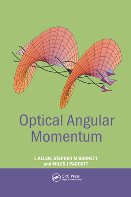 Optical Angular Momentum - Allen, L., and Barnett, Stephen M., and Padgett, Miles J.