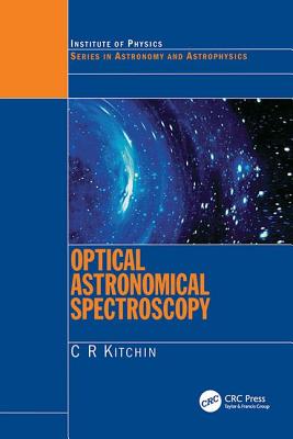 Optical Astronomical Spectroscopy - Kitchin, C.R.