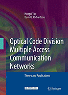 Optical Code Division Multiple Access Communication Networks: Theory and Applications