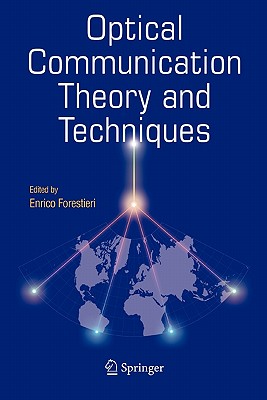Optical Communication Theory and Techniques - Forestieri, Enrico (Editor)