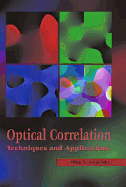 Optical Correlation Techniques and Applications