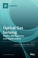 Optical Gas Sensing: Media, Mechanisms and Applications