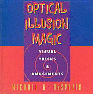 Optical Illusion Magic: Visual Tricks & Amusements