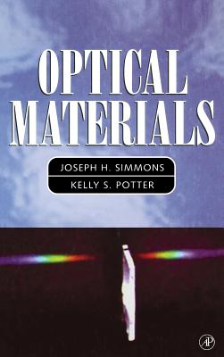 Optical Materials - Simmons, Joseph H, and Potter, Kelly S