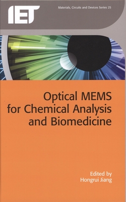 Optical Mems for Chemical Analysis and Biomedicine - Jiang, Hongrui (Editor)