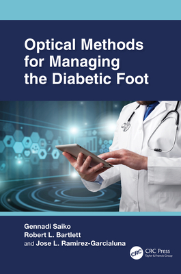 Optical Methods for Managing the Diabetic Foot - Saiko, Gennadi, and Bartlett, Robert L, and Ramirez-Garcialuna, Jose L