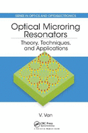 Optical Microring Resonators: Theory, Techniques, and Applications