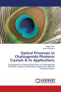 Optical Processes in Chalcogenide Photonic Crystals & its Applications