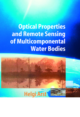 Optical Properties and Remote Sensing of Multicomponental Water Bodies - Arst, Helgi