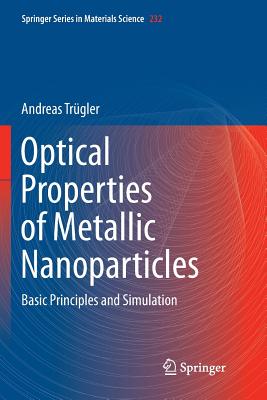 Optical Properties of Metallic Nanoparticles: Basic Principles and Simulation - Trgler, Andreas