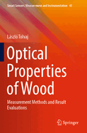 Optical Properties of Wood: Measurement Methods and Result Evaluations