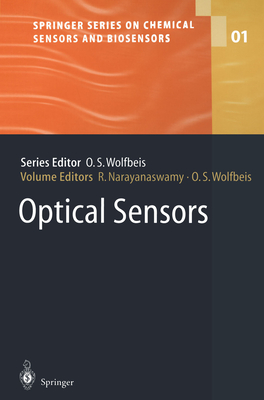 Optical Sensors: Industrial Environmental and Diagnostic Applications - Narayanaswamy, Ramaier (Editor), and Wolfbeis, Otto S. (Editor)