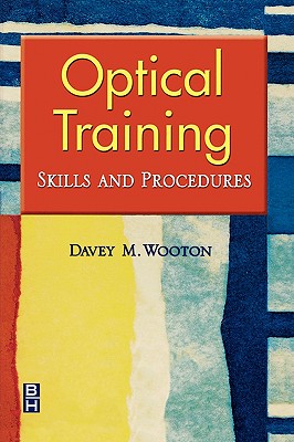 Optical Training: Skills and Procedures - Wooton, Davey M