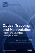 Optical Trapping and Manipulation: From Fundamentals to Applications