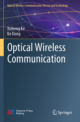 Optical Wireless Communication - Ke, Xizheng, and Dong, Ke