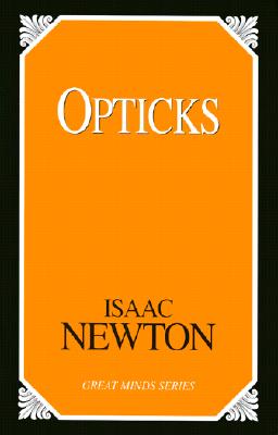 Opticks - Sir Isaac Newton