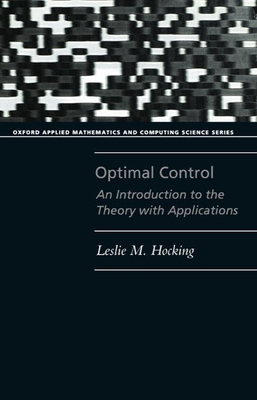 Optimal Control: An Introduction to the Theory with Applications - Hocking, Leslie M