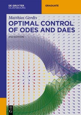 Optimal Control of Odes and Daes - Gerdts, Matthias