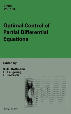 Optimal Control of Partial Differential Equations: International Conference in Chemnitz, Germany, April 20-25, 1998 - Hoffmann, Karl-Heinz (Editor), and Leugering, G]nter (Editor), and Trvltzsch, Fredi (Editor)