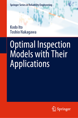 Optimal Inspection Models with Their Applications - Ito, Kodo, and Nakagawa, Toshio