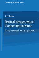 Optimal Interprocedural Program Optimization: A New Framework and Its Application