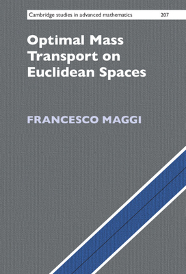 Optimal Mass Transport on Euclidean Spaces - Maggi, Francesco