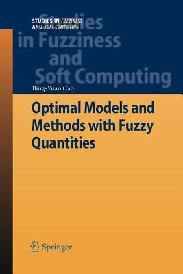 Optimal Models and Methods with Fuzzy Quantities - Cao, Bing-Yuan