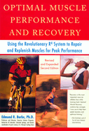 Optimal Muscle Performance and Recovery: Using the Revolutionary R4 System to Repair and Replenish Muscles for Peak Performance, Revised and Expanded Second Edition