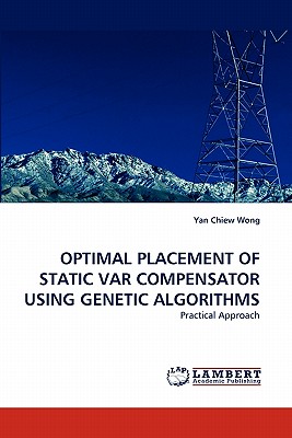 Optimal Placement of Static Var Compensator Using Genetic Algorithms - Wong, Yan Chiew