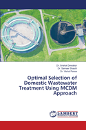 Optimal Selection of Domestic Wastewater Treatment Using MCDM Approach