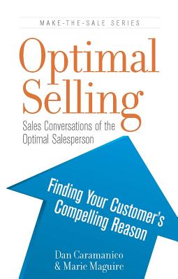 Optimal Selling: Sales Conversations of the Optimal Salesperson - Caramanico, Dan, and Maguire, Marie