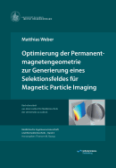 Optimierung der Permanentmagnetengeometrie zur Generierung eines Selektionsfeldes fr Magnetic Particle Imaging