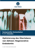 Optimierung des berlebens von Zhnen: Regenerative Endodontie