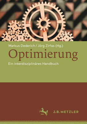 Optimierung: Ein Interdisziplin?res Handbuch - Dederich, Markus (Editor), and Zirfas, Jrg (Editor)