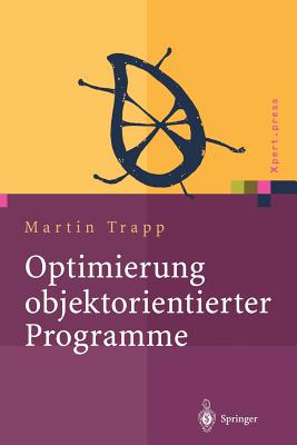 Optimierung Objektorientierter Programme: Ubersetzungstechniken, Analysen Und Transformationen - Trapp, Martin